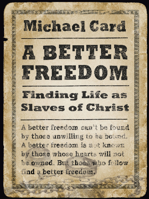 Title details for A Better Freedom by Michael Card - Available